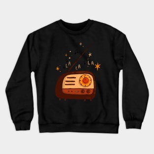 La La La Radio Crewneck Sweatshirt